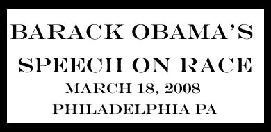 The Black Commentator - Barack Obama’s Speech on Race - March 18, 2008 - Philadelphia PA