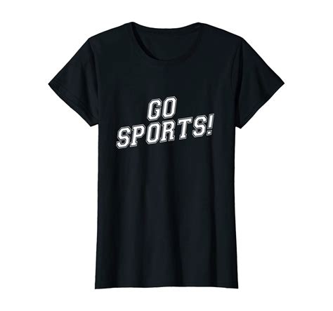 Go Sports Funny T Shirt 2