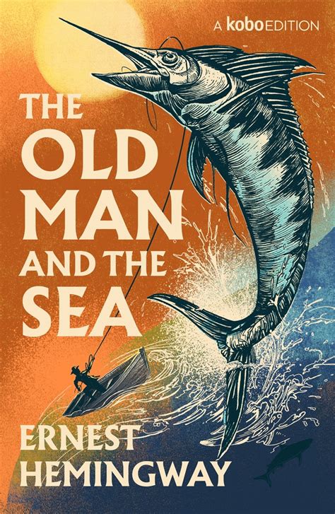 The Old Man and the Sea eBook by Ernest Hemingway - EPUB | Rakuten Kobo Canada