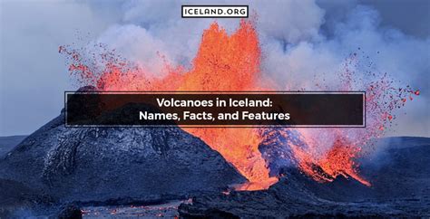 Volcanoes in Iceland: Names, Facts, and Features – Iceland.org