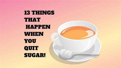 13 Things that Happen when you Quit Sugar!