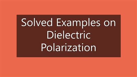 Solved Examples on Dielectric Polarization - YouTube