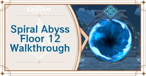 Spiral Abyss Floor 12 Guide for Version 4.4 | Genshin Impact｜Game8