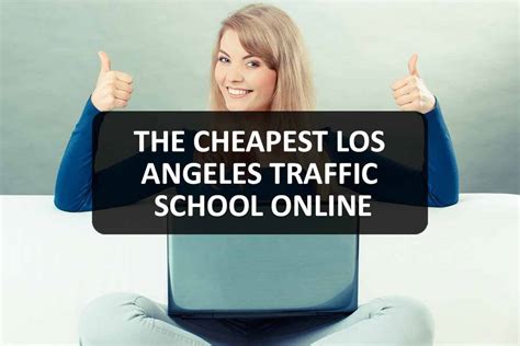 What Is The Cheapest Los Angeles Traffic School Online? We Found It!