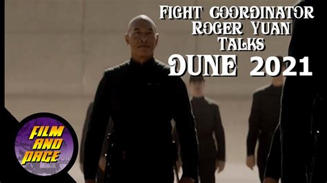 Road To Dune, Episode 107, Fight coordinator Roger Yuan talks fighting styles of DUNE! - YouTube