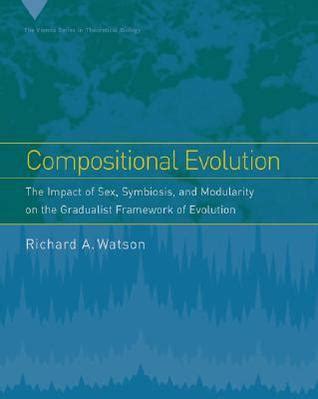 Compositional Evolution: The Impact of Sex, Symbiosis, And Modularity on the Gradualist ...