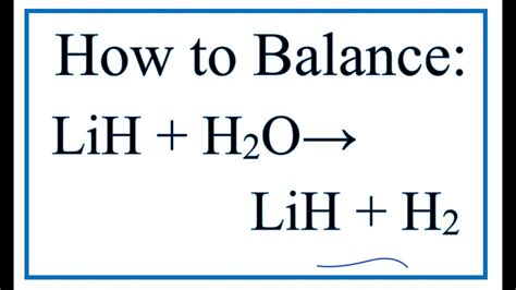 How to Balance LiH + H2O = LiOH + H2 (Lithium hydride + Water) - YouTube