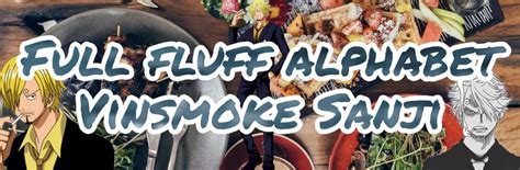 Multifandom Writing : Full Fluff Alphabet - Sanji