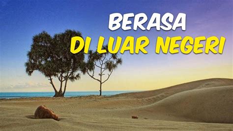 5 Destinasi Wisata Gurun Pasir di Indonesia yang Tak Kalah dengan Timur Tengah - YouTube