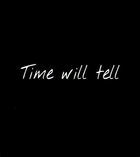 Time Will Tell Quotes - ShortQuotes.cc