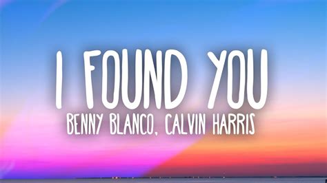 benny blanco, Calvin Harris - I Found You (Lyrics) - YouTube