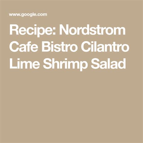 Recipe: Nordstrom Cafe Bistro Cilantro Lime Shrimp Salad | Cilantro lime shrimp, Lime shrimp ...