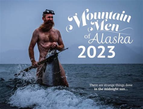 The 2023 Mountain Men of Alaska calendar has been an absolute blast to ...