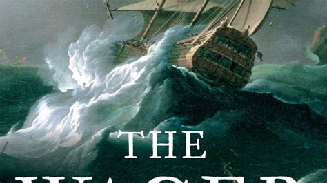 ‘The Wager’ a true story of mutiny and human horror, with grace notes ...