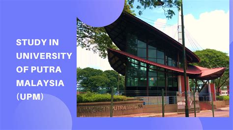 Study In University of Putra Malaysia (UPM) - Blogs | Study2Malaysia.com