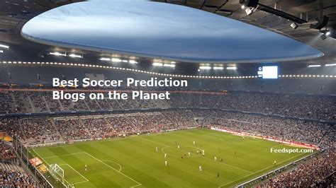 50 Best Soccer Prediction Websites and Blogs To Follow in 2023