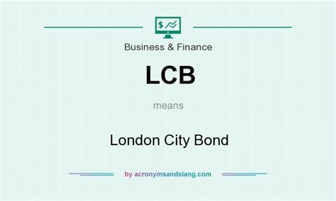 LCB - London City Bond in Business & Finance by AcronymsAndSlang.com