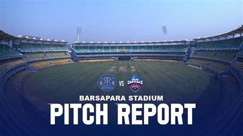 Barsapara Cricket Stadium Pitch Report, RR vs DC: Who will Guwahati ...