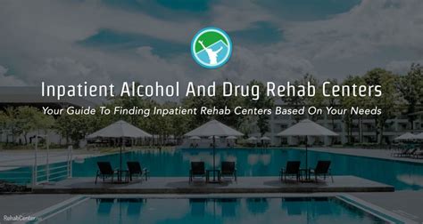 Inpatient Alcohol And Drug Rehab Centers – Find The Best