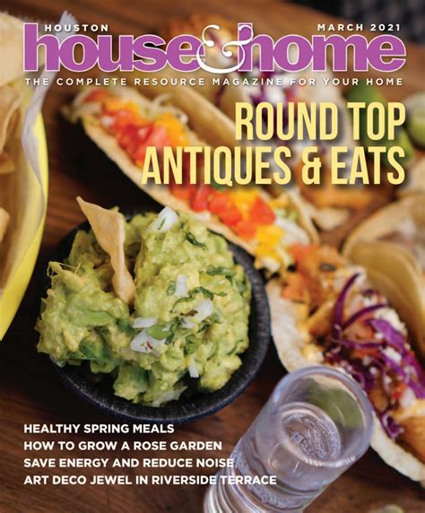 Houston House & Home Magazine March 2021 Issue by Get Lost Houston - Issuu