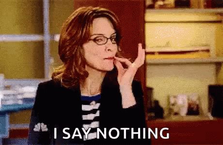 Tina Fey I Say Nothing 30rock Liz Lemon Zip It | GIF | PrimoGIF