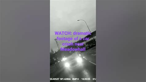 WATCH: dramatic footage of a car crash near Meadowhall - YouTube