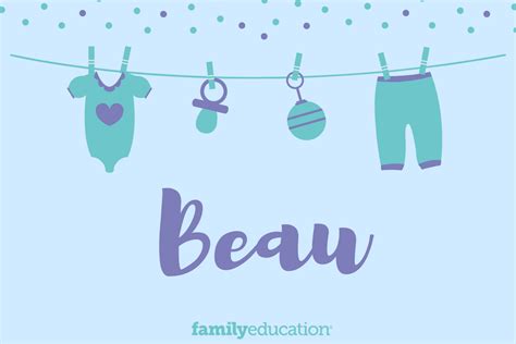 Beau: Name Meaning, Origin, Popularity, & Inspiration - FamilyEducation