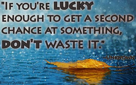 If you’re lucky enough to get a second chance at something, don’t waste it | Popular ...