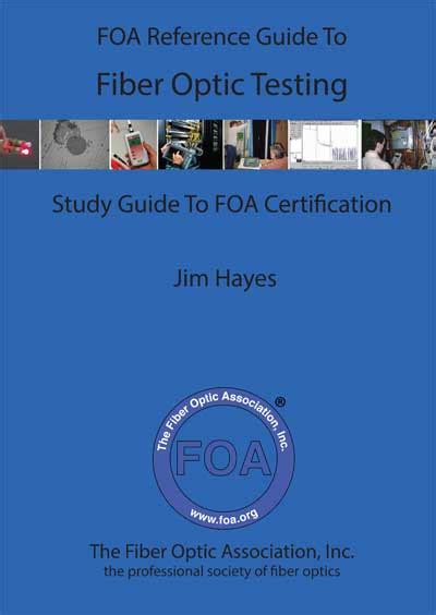 FOA Reference Guide to Fiber Optic Testing