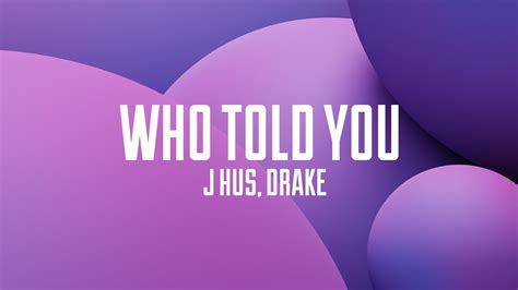 J Hus - Who Told You (Lyrics) ft. Drake - YouTube