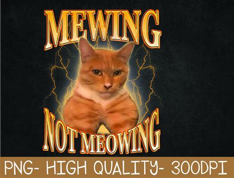 Funny Cat Meme Mewing Looksmax Meowing Cat Trend PNG Digital Download ...