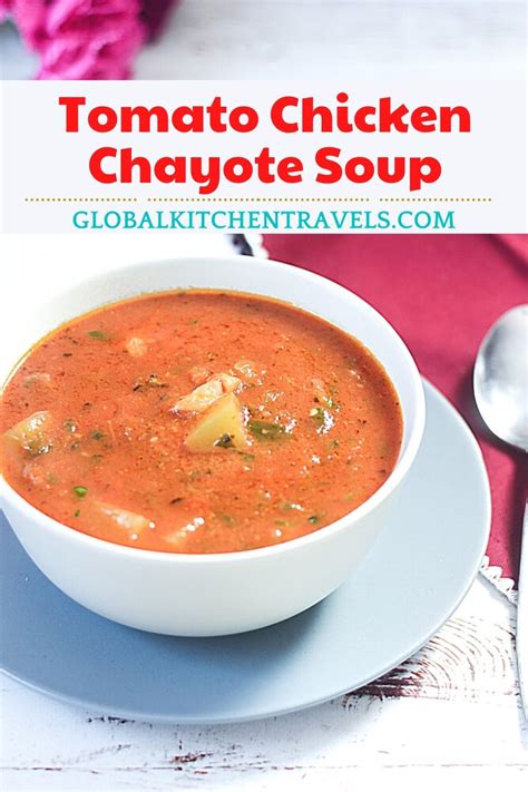 Tomato Chayote Chicken Soup - Global Kitchen Travels