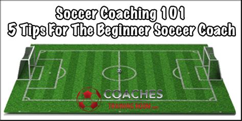 Soccer Coaching 101: 5 Tips For The Beginner Soccer Coach - Coaches ...