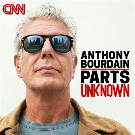 Anthony Bourdain: Parts Unknown - Podcast on CNN Audio