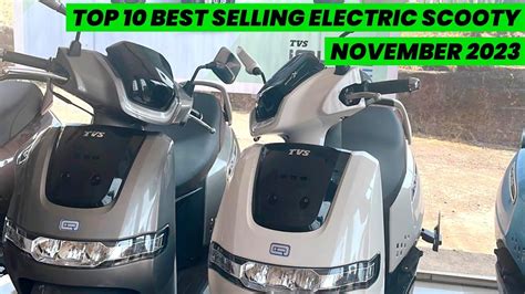 Top 10 Best Selling Ev in November 2023 |🔥ये बहुत खतरनाक बिकी 😱 Best Scooter to buy 2023 - YouTube