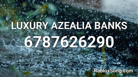 LUXURY AZEALIA BANKS Roblox ID - Roblox music codes