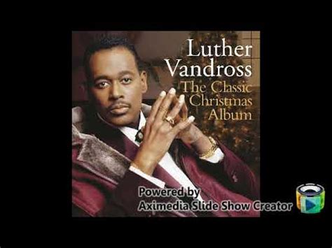 Luther vandross songs every year every christmas - awaytide