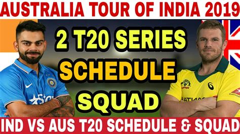 INDIA VS AUSTRALIA 2019 T20 SERIES SCHEDULE, INDIA SQUAD, AUSTRALIA SQUAD, FIXTURES, DATE & TIME ...