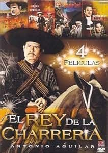 Amazon.com: Antonio Aguilar: El Rey De La Charreria - 4 Pk (4 Peliculas): Antonio Aguilar ...