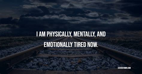 Physically Exhausted Quotes