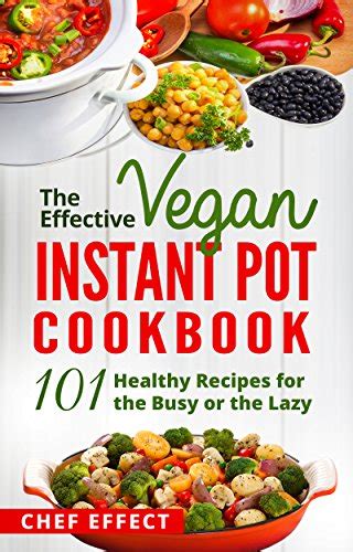 FREE Book: The Effective Vegan Instant Pot Cookbook - Vegan Steals