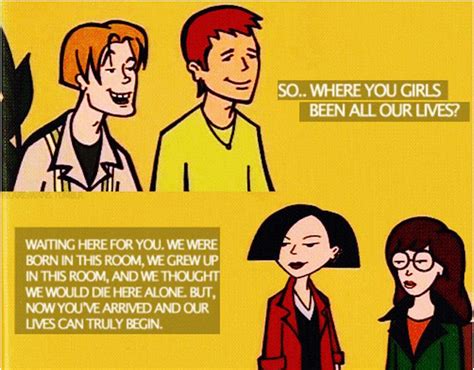 When people are trying to hit on you | 28 Daria Quotes For Any ...