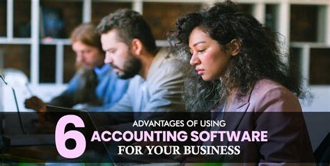 6 Advantages of Using Accounting Software for Your Business