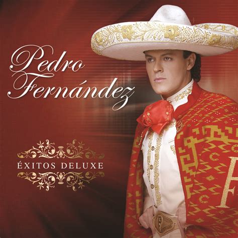 Éxitos Deluxe - Album by Pedro Fernández | Spotify