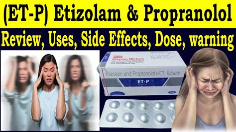 Etizolam & propranolol hcl tablets in hindi - Review ET-P Tablets - Uses, Side Effects, Dosage ...