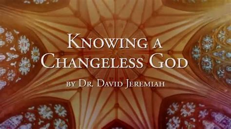 David Jeremiah - Knowing a Changeless God