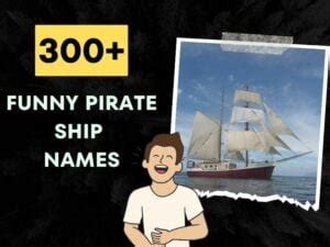 300+ Funny Pirate Ship Names - Sail with a Sense of Humor