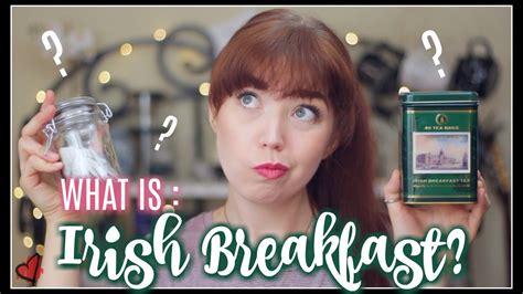 WHAT IS: Irish Breakfast Tea?! & How It's Different from English Breakfast - TTWM - YouTube