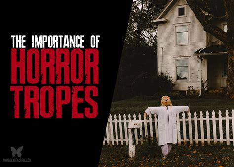 The Importance of Horror Tropes - Morbidly Beautiful