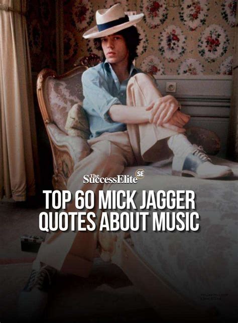 Top 60 Mick Jagger quotes about music